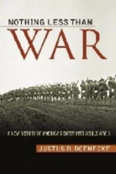 Image of Nothing Less Than War by Justus D. Doenecke Hardback