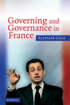 Image of Governing and Governance in France by Alistair Cole Paperback