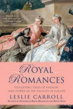 Image of Royal Romances by Leslie Carroll Paperback