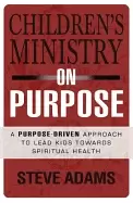 Image of childrens ministry on purpose a purpose driven approach to lead kids toward