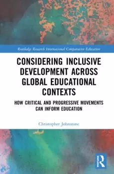 Image of Considering Inclusive Development across Global Educational ContextsHow Critical and Progressive Movements can Inform Education
