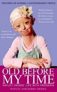 Image of Old before My Time by Hayley Okines Paperback