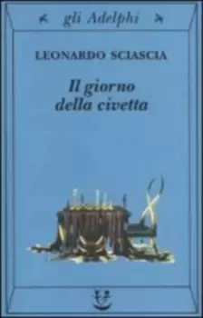 Image of Il giorno della civetta by Leonardo Sciascia
