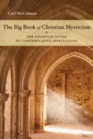 Image of big book of christian mysticism the essential guide to contemplative spirit