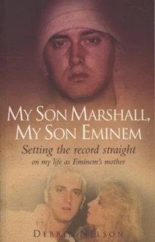 Image of My Son Marshall My Son Eminem by Debbie Nelson and Annette Witheridge Paperback