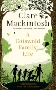 Image of A Cotswold Family Life : heart-warming stories of the countryside from the bestselling author