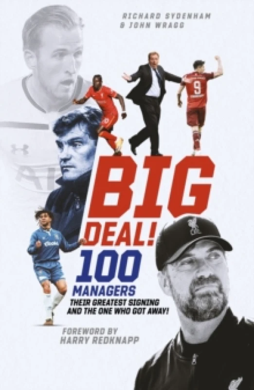 Image of Big Deal! : One Hundred Managers, their Greatest Signing and the One Who Got Away! Paperback / softback