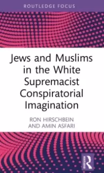 Image of Jews and Muslims in the White Supremacist Conspiratorial Imagination