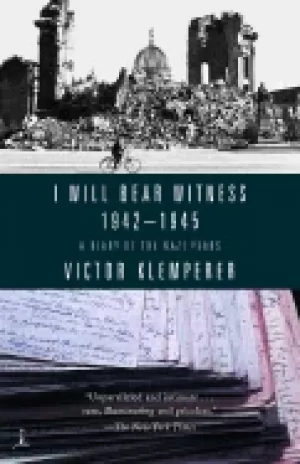 Image of i will bear witness 1942 1945 a diary of the nazi years