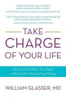 Image of Take Charge of Your Life by William Glasser Md Paperback