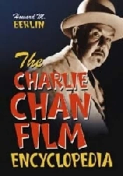 Image of The Charlie Chan Film Encyclopedia by Howard M. Berlin Paperback