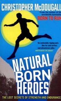 Image of Natural Born Heroes by Christopher Mcdougall Paperback