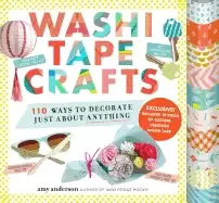 Image of washi tape crafts 110 ways to decorate just about anything