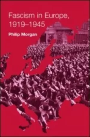 Image of Fascism in Europe 1919-1945 by Philip Morgan
