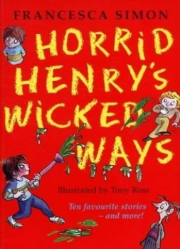 Image of Horrid Henrys Wicked Ways by Francesca Simon Paperback