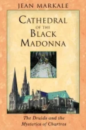 Image of cathedral of the Black madonna the druids and the mysteries of chartres