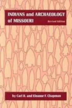 Image of Indians and Archaeology of Missouri by Carl H. Chapman Paperback