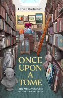 Image of Once Upon a Tome : The misadventures of a rare bookseller