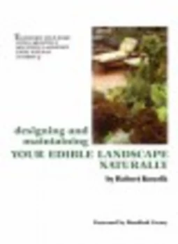 Image of Designing and Maintaining Your Edible Landscape Naturally by Robert Kourik and Mark Kane and Maia Massion Paperback