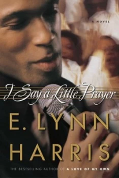 Image of I Say a Little Prayer by E. Lynn Harris Book