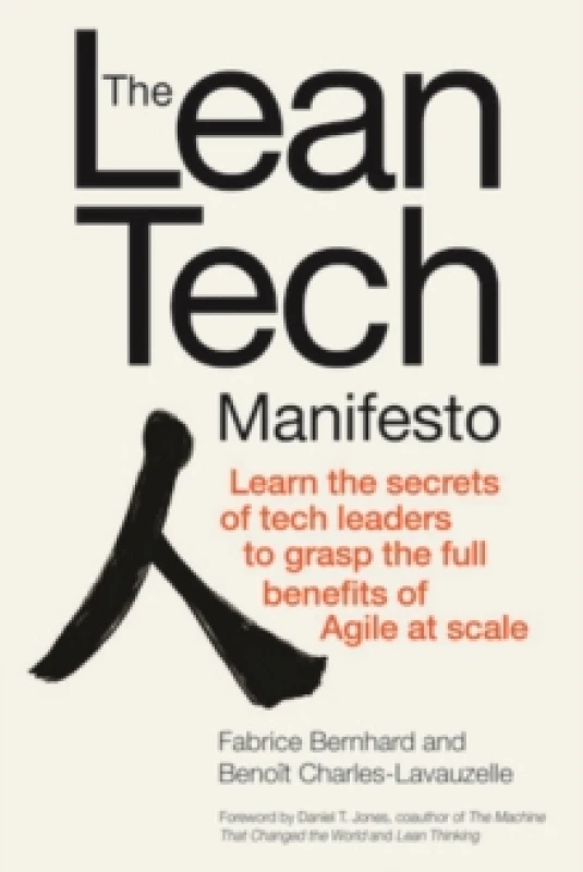 Image of The Lean Tech Manifesto: Learn the Secrets of Tech Leaders to Grasp the Full Benefits of Agile at Scale Hardback