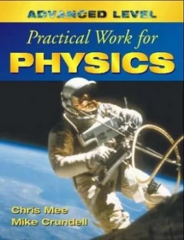 Image of Advanced Level Practical Work for Physics by Mike Crundell Paperback