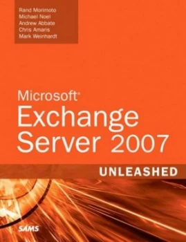 Image of Microsoft Exchange Server 2007 Unleashed by Rand Morimoto Book