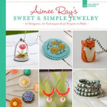 Image of Aimee Rays sweet & simple jewelry by Aimee Ray & Kathy Sheldon