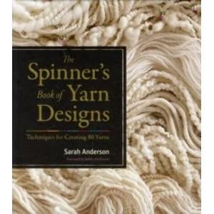 Image of The Spinner's Book of Yarn Designs: Techniques for Creating 80 Yarns by Sarah Anderson (Hardback, 2012)