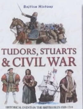 Image of Tudors Stuarts and Civil War by Philip Steele Book
