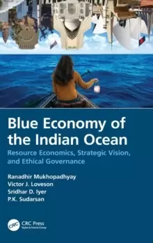 Image of Blue Economy of the Indian Ocean : Resource Economics, Strategic Vision, and Ethical Governance