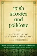 Image of irish stories and folklore a collection of thirty six classic tales