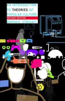 Image of An Introduction to Theories of Popular Culture by Dominic Strinati Hardback