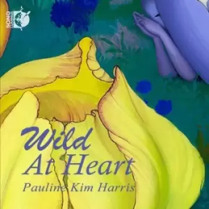 Image of Pauline Kim Harris Wild at Heart by Yoon-Ji Lee CD Album