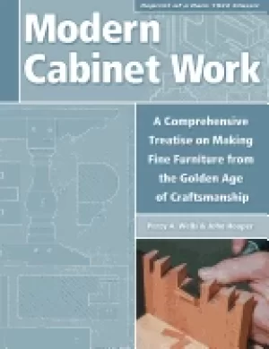 Image of modern cabinet work a comprehensive treatise on making fine furniture from