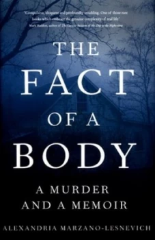 Image of The Fact of a Body by Alexandria Marzano-Lesnevich Hardback