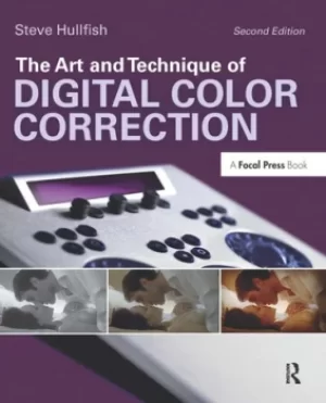 Image of The Art and Technique of Digital Color Correction