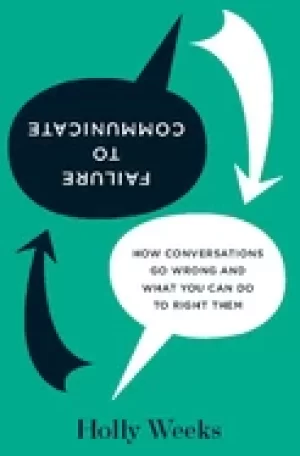 Image of failure to communicate how conversations go wrong and what you can do to ri