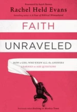 Image of faith unraveled how a girl who knew all the answers learned to ask question