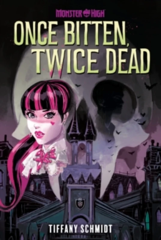 Image of Once Bitten, Twice Dead (A Monster High YA Novel) Hardback