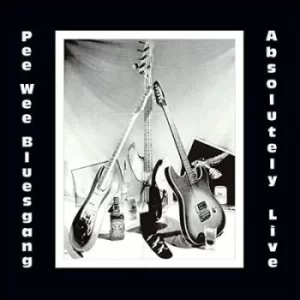 Image of Absolutley Live by Pee Wee Bluesgang CD Album