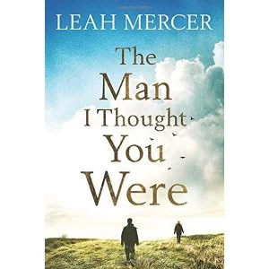 Image of The Man I Thought You Were by Leah Mercer (Paperback, 2017)