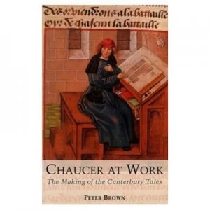 Image of Chaucer at Work by Peter Brown Paperback