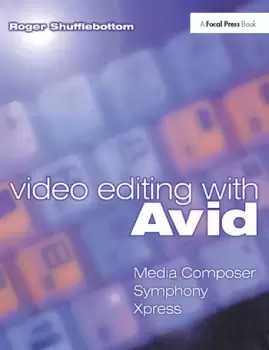 Image of Video Editing with Avid: Media Composer Symphony Xpress