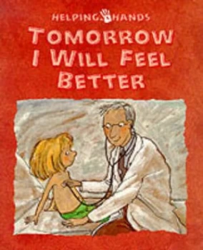 Image of Tomorrow I Will Feel Better by Ann De Bode and Rien Broere Book