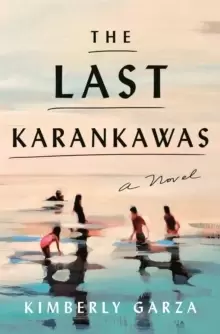 Image of The Last Karankawas : A Novel
