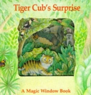 Image of Tiger Cubs Surprise by Stewart Cowley and Sue Camm Book