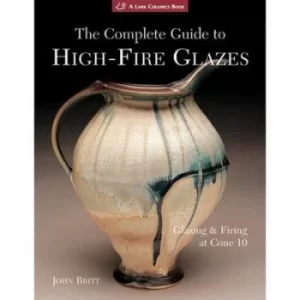Image of The complete guide to high-fire glazes by John Britt