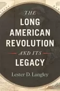 Image of long american revolution and its legacy