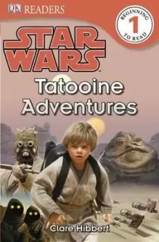 Image of DK Readers L1: Star Wars: Tatooine Adventures by Clare Hibbert